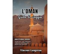 L'OMAN Guida di viaggio 2026: Esplora i deserti, le montagne e la costa dell'Oman per un'avventura ricca di cultura e bellezze naturali.