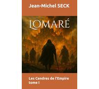 Lomaré: Les Cendres de l'Empire (La saga de Lomaré)