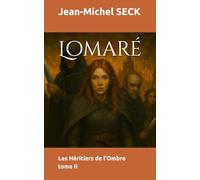 Lomaré: Les Héritiers de l'Ombre - t2 (La saga de Lomaré)