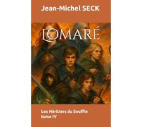 Lomaré: Les Héritiers du Souffle - tome 4