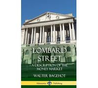 Lombard Street: A Description of the Money Market (Hardcover)