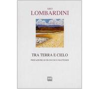 Lombardini Siro - Tra Terra E Cielo