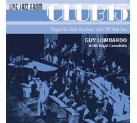 Lombardo, Guy - Live Jazz From Club 15