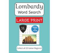Lombardy Word Search Puzzle Book - Large Print: Large Print Word Search about Lombardy, Italy | Places, Food, Traditions and Memories | 8.5x11 inches ... Spa, Fre, Ger. (Italian Regions Word Search)