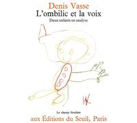 L'Ombilic et la Voix. Deux enfants en analyse