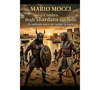 L'ombra degli Shardana sul Nilo: Il confronto epico che cambiò la storia