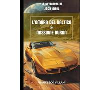 L'Ombra del Baltico & Missione Buran: Le Avventure di Jack Moil
