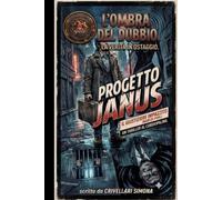 L'Ombra del Dubbio. La Verità in Ostaggio PROGETTO JANUS. (Il Sigillo di PAffy)