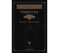 L'Ombre de Poe - Contes de Terreur: Traduits par Charles Baudelaire · Édition Illustrée (Bibliothèque des Ombres)