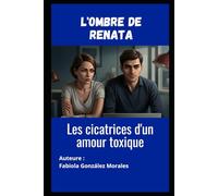 L'Ombre de Renata: Les cicatrices d'un amour toxique