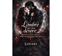 L'ombre qui nous dévore: Quand le sang appelle, même les monstre obéissent
