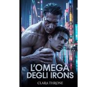 L'Omega degli Irons: Una storia d'amore dark sulla mafia MM Mpreg