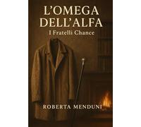 L'omega dell'alfa: I fratelli Chance- Libro 1