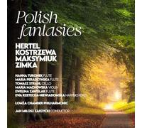 Lomza Chamber Philharmonic / Zarzycki - Polish Fantasies (Hertel / Kostrzewa / Maksymiuk / Zimka)