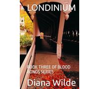 LONDINIUM: BOOK THREE OF BLOOD BONDS SERIES