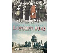 London 1945: Life in the Debris of War