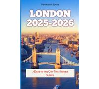 London 2025-2026: 7 Days in the City That Never Sleeps: 78 (TRAVEL BOOKS)