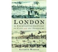 London, A Fourteenth-Century City and its People