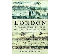 London, A Fourteenth-Century City and its People