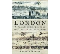 London, A Fourteenth-Century City and its People