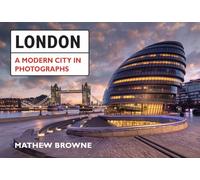London: A Modern City in Photographs