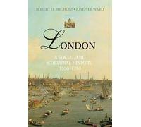 London: A Social and Cultural History, 1550-1750