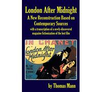 London After Midnight: A New Reconstruction Based on Contemporary Sources (hardback)