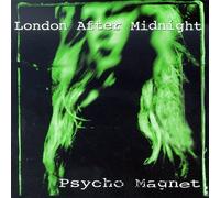 London After Midnight - Psycho Magnet