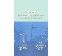 London: An Illustrated Literary Companion: (Macmillan Collector's Library)