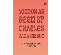 London as seen by Charles Dana Gibson