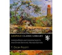London Birds and London Insects and Other Sketches. Revised Edition