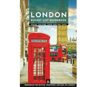 London Bucket List Guidebook: Walks, Culture, Food and Day Trips (Urban Expedition Europe)
