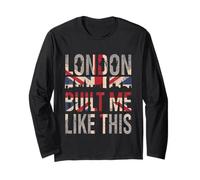 London Built Me Like This Graphic Tee for Proud Londoners Long Sleeve T-Shirt