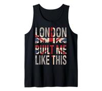 London Built Me Like This Graphic Tee for Proud Londoners Tank Top