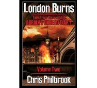 London Burns: Tales from the world of Adrian's Undead Diary volume two: Volume 2