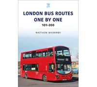London Bus Routes One by One: 101-200 (Transport Systems Series)