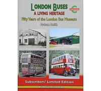 London Buses a Living Heritage: Fifty Years of the London Bus Museum