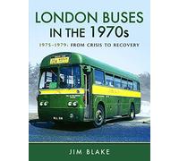 London Buses in the 1970s: 1975-1979: From Crisis to Recovery