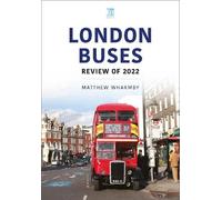 London Buses: Review of 2022 (Transport Systems Series)