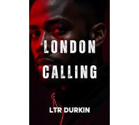 London Calling: A Gritty Ascent Through London's Criminal Shadows and Forbidden Love (London Sovereign)