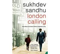 London Calling: How Black and Asian Writers Imagined a City