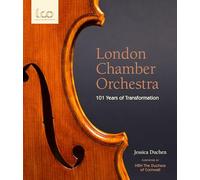 London Chamber Orchestra: 101 Years of Transformation