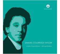 London Choral Sinfonia; James Orford; Alison Ponsford-Hill; Michael Waldron - Choral Music of Samuel Coleridge-Taylor