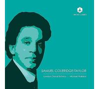 London Choral Sinfonia; James Orford; Alison Ponsford-Hill; Michael Waldron - Choral Music of Samuel Coleridge-Taylor