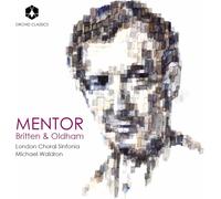 London Choral Sinfonia, Michael Waldron, Sumei Bao-Smith - Mentor: Britten & Oldham