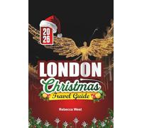 LONDON CHRISTMAS TRAVEL GUIDE 2026: A Dickensian Christmas in the Sparkling Streets of London