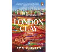 London Clay : Journeys in the Deep City