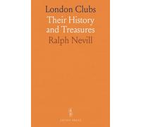 London Clubs: Their History and Treasures