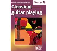 London College of Music Classical Guitar Playing Grade 5 -2018 RGT