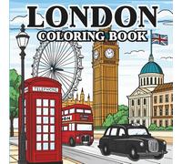 London Coloring Book: 30 Iconic Illustrations of Famous Landmarks and City Scenes for Teens & Adults